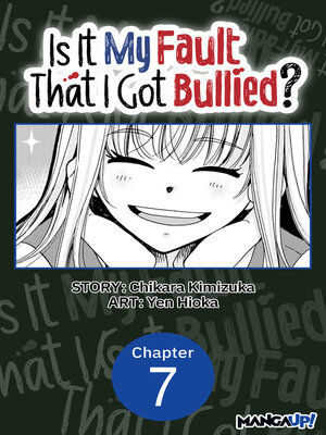 cover image of Is It My Fault That I Got Bullied?, Chapter 7